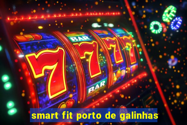 smart fit porto de galinhas